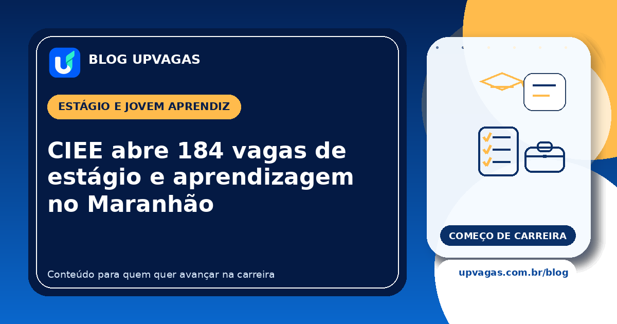 CIEE abre 184 vagas de estágio e aprendizagem no Maranhão