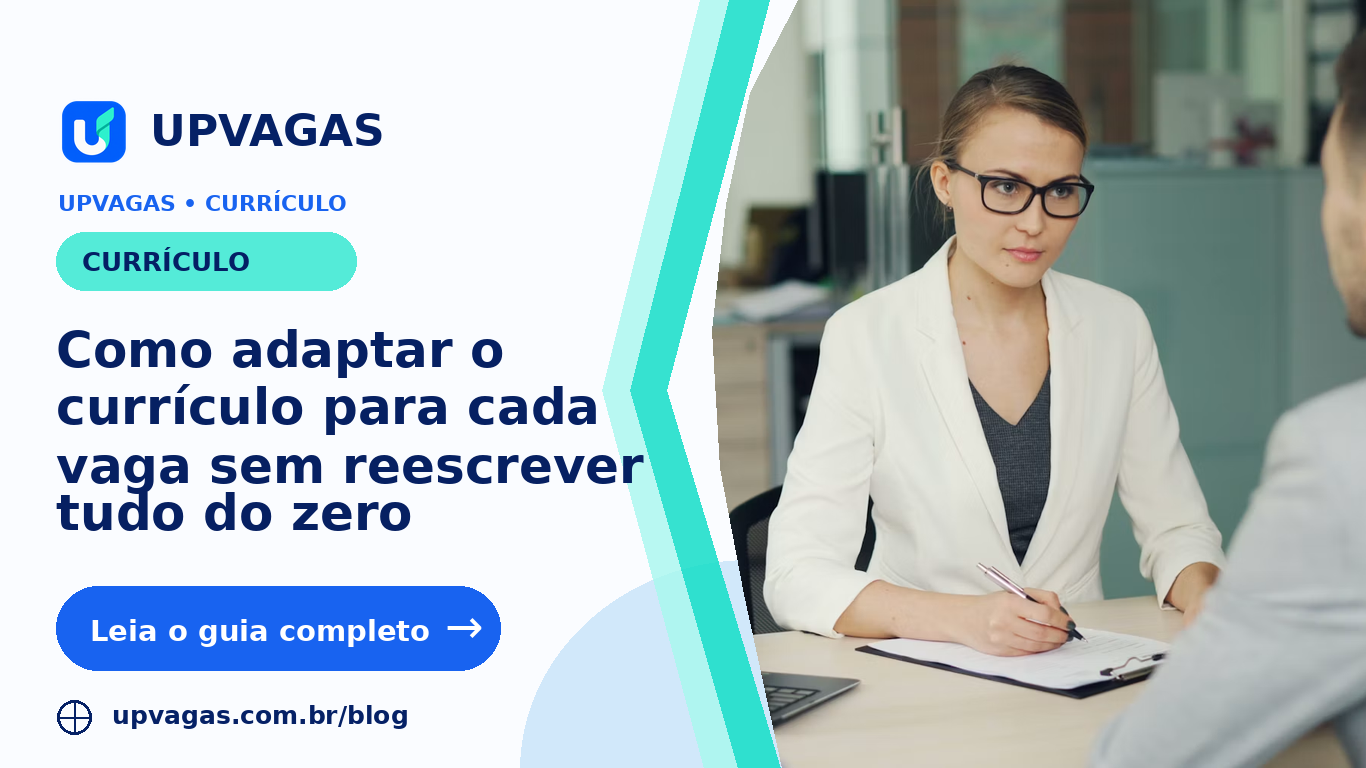Como adaptar o currículo para cada vaga sem reescrever tudo do zero