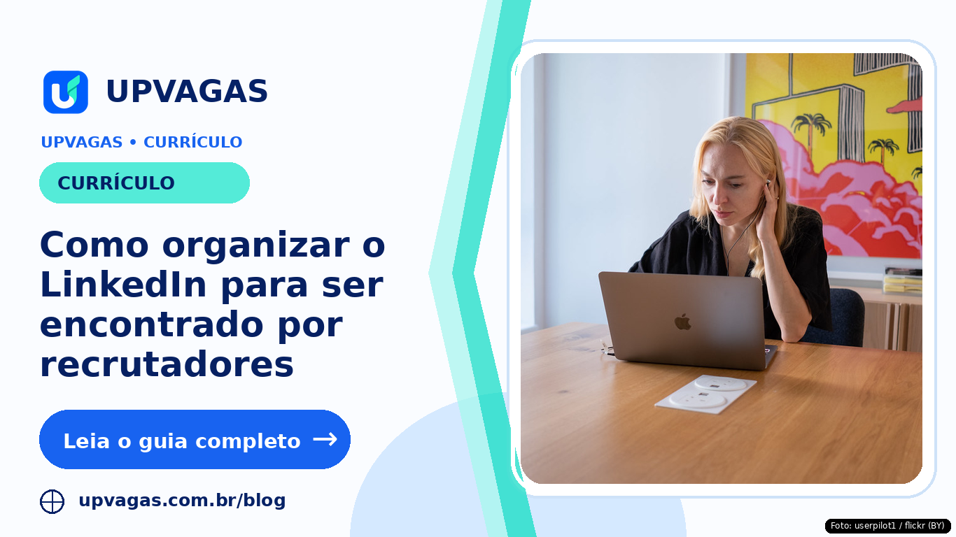Como organizar o LinkedIn para ser encontrado por recrutadores