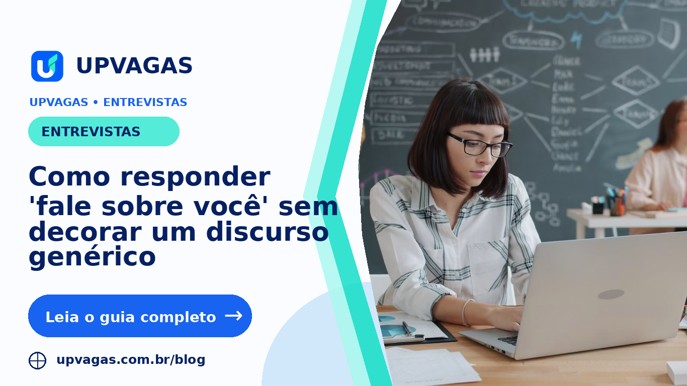 Como responder 'fale sobre você' sem decorar um discurso genérico