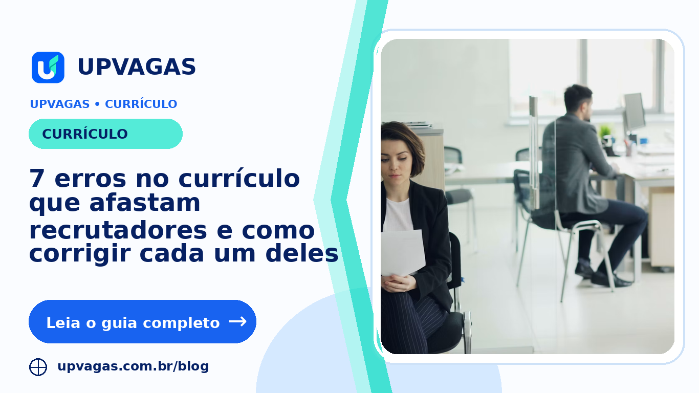 7 erros no currículo que afastam recrutadores e como corrigir cada um deles
