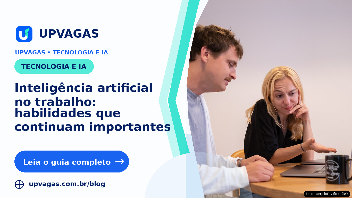 Inteligência artificial no trabalho: habilidades que continuam importantes