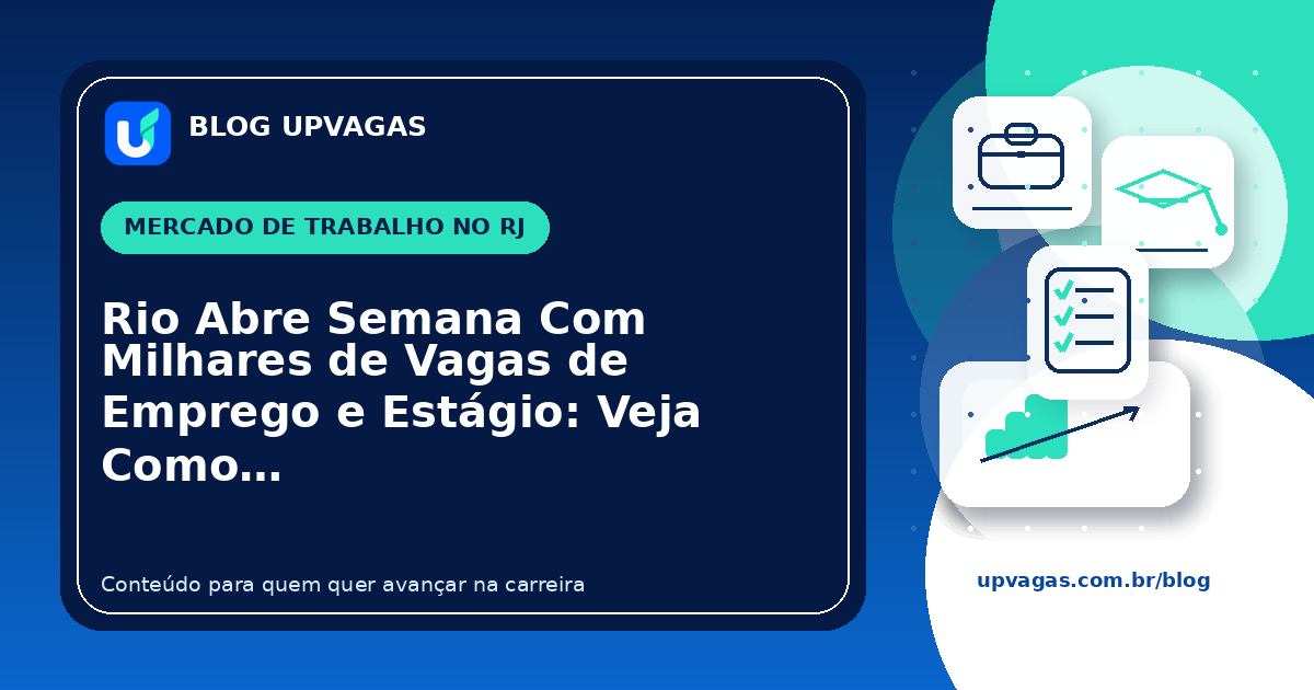 Rio Abre Semana Com Milhares de Vagas de Emprego e Estágio: Veja Como Aproveitar